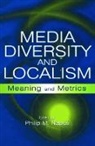 Philip M. Napoli, Philip M. Napoli, Napoli Philip M. - Media Diversity and Localism