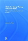 James A. Forte - Skills for Using Theory in Social Work