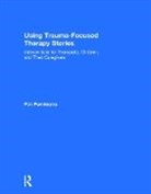 Pat Pernicano, Pat (South Texas Veterans Health Care S Pernicano - Using Trauma-Focused Therapy Stories