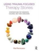 Pat Pernicano, Pat (South Texas Veterans Health Care S Pernicano - Using Trauma-Focused Therapy Stories