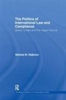 Nikolas M Rajkovic, Nikolas M. Rajkovic, Rajkovic Nikolas M. - Politics of International Law and Compliance