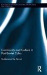 Guillermina De Ferrari, Guillermina (University of Wisconsin-M De Ferrari - Community and Culture in Post-Soviet Cuba