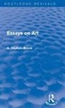 A. Clutton-Brock, Clutton-Brock A. - Essays on Art (Routledge Revivals)