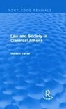 Richard Garner, Richard (Adelphi University) Garner - Law and Society in Classical Athens (Routledge Revivals)