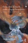 Christine Kraemer - Eros and Touch From a Pagan Perspective