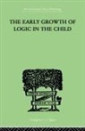 Inhelder, Brbel &amp; Piaget Inhelder, Brbel &amp; Piaget Jean Inhelder, Jean Piaget, Barbel Inhelder - Early Growth of Logic in the Child