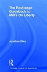 Jonathan Riley - Routledge Guidebook to Mill''s on Liberty