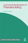 Christine Cubitt, Christine (University of Bradford Cubitt, Cubitt Christine - Local and Global Dynamics of Peacebuilding