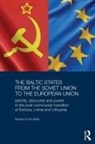 Richard Mole, Richard (University College London Mole, Mole Richard - Baltic States From the Soviet Union to the European Union