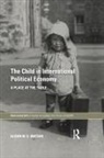Alison M S Watson, Alison M. S. Watson, Alison M.S. Watson - Child in International Political Economy