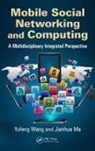 Jianhua Ma, Ma Jianhua, Yufeng Wang, Yufeng Ma Wang, Wang Yufeng - Mobile Social Networking and Computing