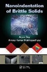 Arjun Dey, Arjun Mukhopadhyay Dey, Dey Arjun, Anoop Kumar Mukhopadhyay, Mukhopadhyay Anoop Kumar - Nanoindentation of Brittle Solids