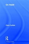 Clare Carlisle, Carlisle Clare - On Habit