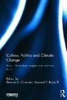 Deserai Boykoff Crow, Maxwell Boykoff, Boykoff Maxwell, Deserai Crow - Culture, Politics and Climate Change