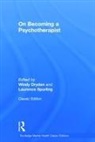 Windy (Emeritus Professor of Psychotherape Dryden, Windy (Goldsmiths Dryden, Windy Dryden, Dryden Windy, Laurence Spurling, Spurling Laurence - On Becoming a Psychotherapist