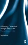 Supriya Routh, Supriya (Universite Laval Routh, Routh Supriya - Enhancing Capabilities Through Labour Law