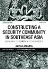 Amitav Acharya, Amitav (American University Acharya, Acharya Amitav - Constructing a Security Community in Southeast Asia