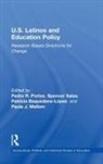 Pedro R. Salas Portes, Patricia Baquedano-López, Paula J. Mellom, Mellom Paula J., Pedro R. Portes, Portes Pedro R.... - U.s. Latinos and Education Policy