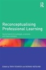 Tara (University of Stirling Fenwick, Tara Fenwick, Monika Nerland - Reconceptualising Professional Learning