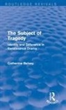 Catherine Belsey, Belsey Catherine - Subject of Tragedy (Routledge Revivals)
