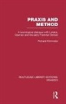 Richard Kilminster, Richard (University of Leeds Kilminster, Kilminster Richard - Praxis and Method (Rle: Gramsci)