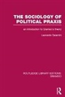 Leonardo Salamini, Salamini Leonardo - Sociology of Political Praxis (Rle: Gramsci)