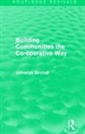 Johnston Birchall - Building Communities (Routledge Revivals)