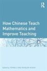 Yeping Huang Li, Rongjin Huang, Yeping Li - How Chinese Teach Mathematics and Improve Teaching