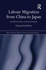 Gracia Liu-Farrer - Labour Migration From China to Japan