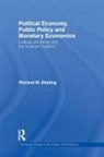 Richard M Ebeling, Richard M. Ebeling, Ebeling Richard M. - Political Economy, Public Policy and Monetary Economics
