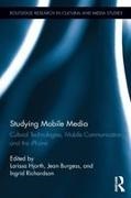 Larissa (Rmit University Hjorth, Larissa Burgess Hjorth, Jean Burgess, Burgess Jean, Larissa Hjorth, … - Studying Mobile Media Cultural Technologies, Mobile Communication, and the Iphone