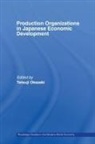 Tetsuji Okazaki, Tetsuji (University of Tokyo Okazaki, Okazaki Tetsuji - Production Organizations in Japanese Economic Development
