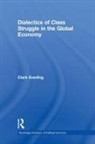 Clark Everling - Dialectics of Class Struggle in the Global Economy