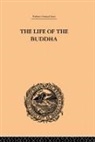 W. Woodhill Rockhill, Rockhill W. Woodhill - Life of the Buddha and the Early History of His Order