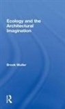 Brook Muller, Muller Brook - Ecology and the Architectural Imagination