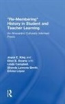 Joyce E. King, Joyce E. (Georgia State University King, King Joyce E., Ellen E. Swartz, Swartz Ellen E. - Re-Membering History in Student and Teacher Learning