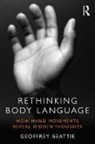 Geoffrey Beattie, Geoffrey (Edge Hill University Beattie, Beattie Geoffrey - Rethinking Body Language