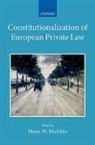Hans (Professor of Economic Law Micklitz, Hans Micklitz, Micklitz Hans - Constitutionalization of European Private Law