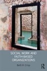Beth R. Crisp, Crisp Beth R. - Social Work and Faith-Based Organizations
