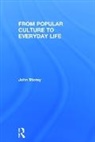 John Storey, Storey John - From Popular Culture to Everyday Life