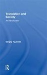 Sergey Tyulenev, Sergey (Durham University Tyulenev - Translation and Society