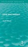 Glenn Wilson, Wilson Glenn - Love and Instinct (Routledge Revivals)