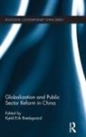 Kjeld Erik Brdsgaard, Kjeld Erik Brødsgaard - Globalization and Public Sector Reform in China