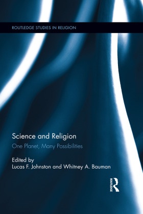 Lucas F. (Wake Forest University Johnston, Lucas F. Bauman Johnston, Whitney Bauman, Bauman Whitney, Lucas F. Johnston, … - Science and Religion One Planet, Many Possibilities