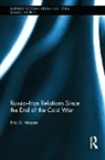 Eric D. Moore - Russia-Iran Relations Since the End of the Cold War