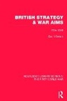 David French - British Strategy and War Aims 1914-1916 (Rle First World War)