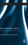 Julie Allan, Allan Julie, Valerie Harwood, Valerie Allan Harwood, Harwood Valerie - Psychopathology At School