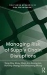 Shou Chen, Chen Shou, Kin Keung Lai, Lai Kin Keung, Tong Shu, Tong Chen Shu... - Managing Risk of Supply Chain Disruptions