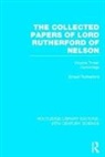 Ernest Rutherford - Collected Papers of Lord Rutherford of Nelson