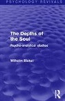 Wilhelm Stekel, Stekel Wilhelm - Depths of the Soul (Psychology Revivals)